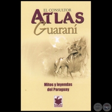 MITOS Y LEYENDAS DEL PARAGUAY - Autor: OSCAR ALBERTO CABRERA - Año 2010